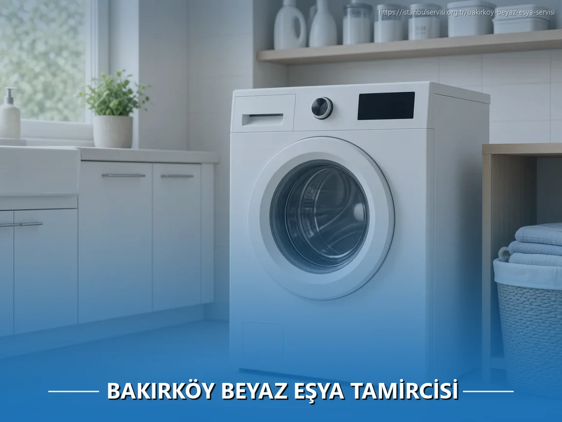 Bakırköy Beyaz Eşya Tamircisi