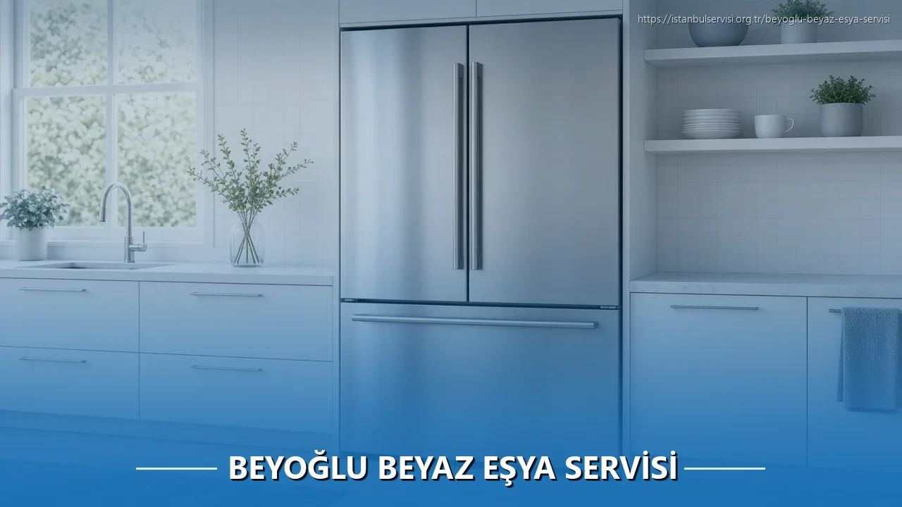 Beyoğlu Beyaz Eşya Servisi